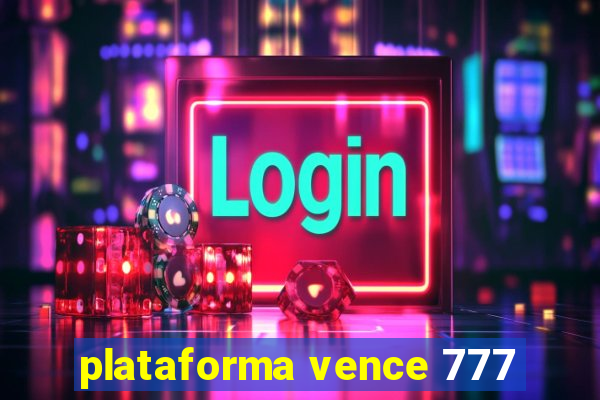 plataforma vence 777